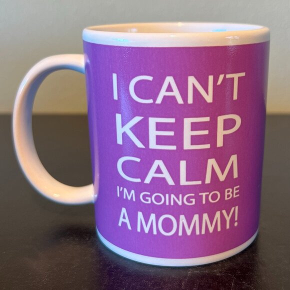 I CAN’T KEEP CALM I’M GOING TO BE A MOMMY! Mug Chat from GANZ ~ Baby Shower Gift - Picture 2 of 7